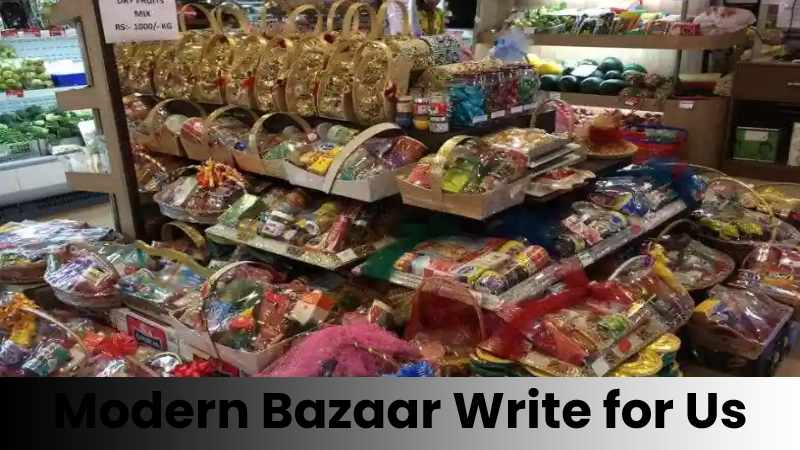 Modern Bazaar Write for Us