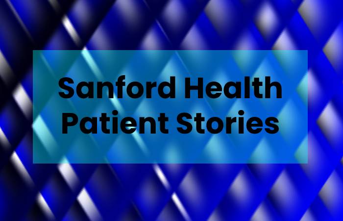 Sanford Health Patient Stories