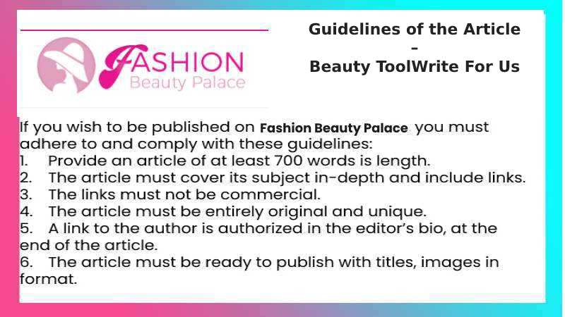 Guidelines of the Article – Beauty Tool Write For Us