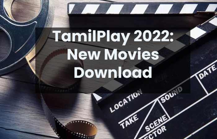 TamilPlay 2022: New Movies Download