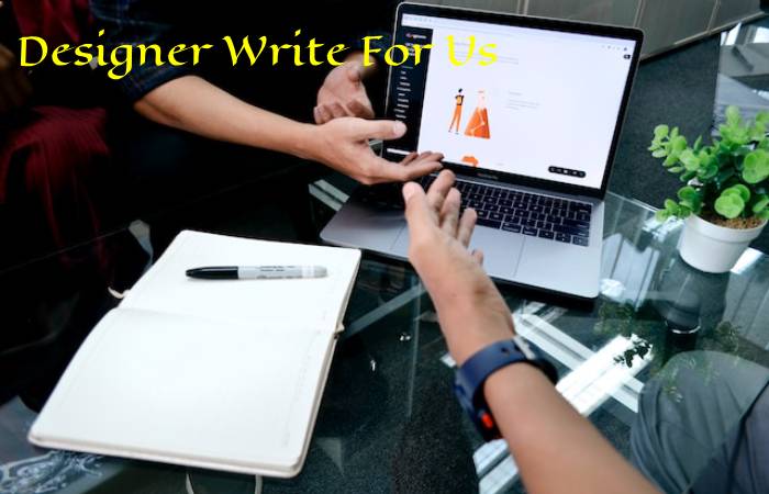 Designer Write For Us 