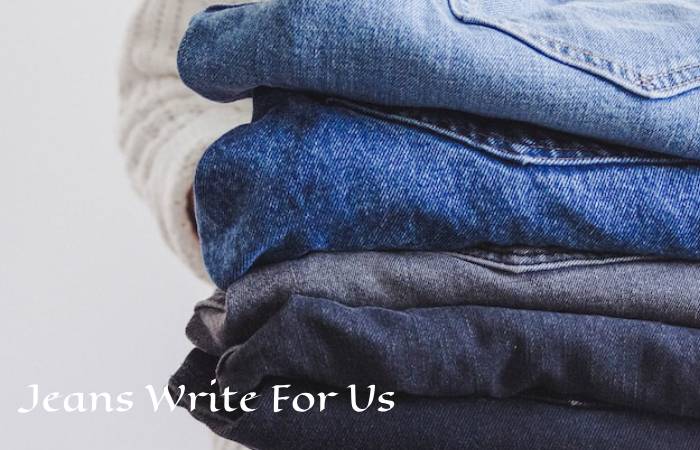 Jeans Write For Us 